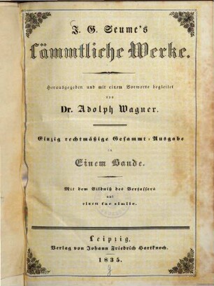 J. G. Seume's sämmtliche Werke : mit dem Bildniss des Verfassers und einem fac simile
