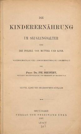 Die Kinderernährung im Säuglingsalter und die Pflege von Mutter und Kind : wissenschaftlich und gemeinverständlich dargestellt