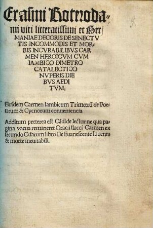 Erasmi Roterodami ... de senectutis incommodis et morbis incurabilibus carmen heroicum cum iambico dimetro catalectico nuperis diebus aeditum