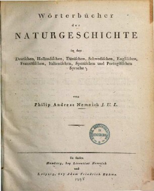 Wörterbücher der Naturgeschichte : in der Deutschen, Holländischen, Dänischen, Schwedischen, Englischen, Französischen, Italienischen, Spanischen und Portugisischen Sprache