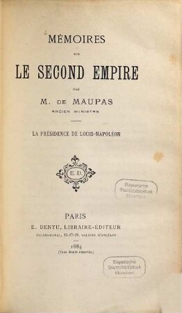 Mémoires sur le second empire, 1. La présidence de Louis-Napoléon