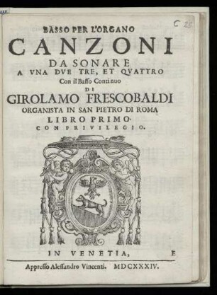 Girolamo Frescobaldi: Canzoni da sonare a una due tre, et quattro con il basso continuo. Basso per l'organo