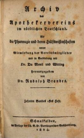Archiv des Apotheker-Vereins im Nördlichen Teutschland für die Pharmacie und deren Hülfswissenschaften. 10. 1824