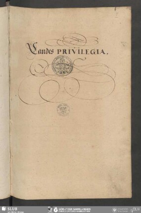 Landes Privilegia - Milichsche Stadt- und Gymnasialbibliothek Görlitz, Mil. Bibl. C. Ch. fol. 162 - UB Wrocław, Mil. II/162