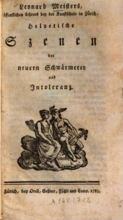 Helvetische Szenen der neuern Schwärmerey und Intoleranz