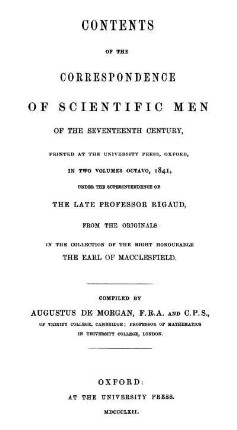 Contents: Correspondence of scientific men of the seventeenth century. Contents
