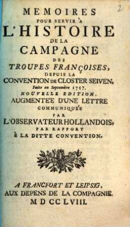 Mémoires Pour Servir À L'Histoire De La Campagne Des Troupes Françoises, Depuis La Convention De Closter Seiven, Faite en Septembre 1757