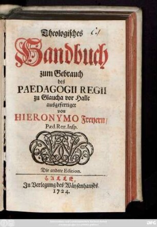 Theologisches Handbuch zum Gebrauch des Paedagogii Regii zu Glaucha vor Halle