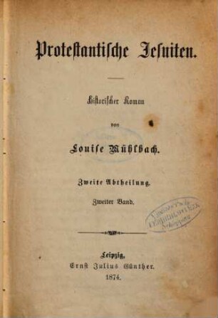 Protestantische Jesuiten : historischer Roman, 2,2
