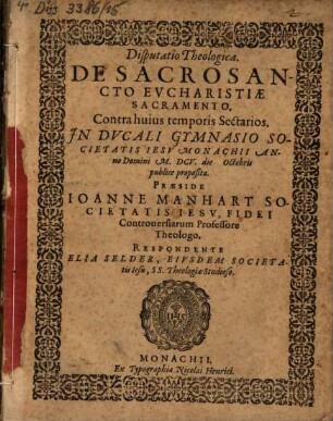 Disputatio Theologica. De Sacrosancto Evcharistiae Sacramento. Contra huius temporis Sectarios