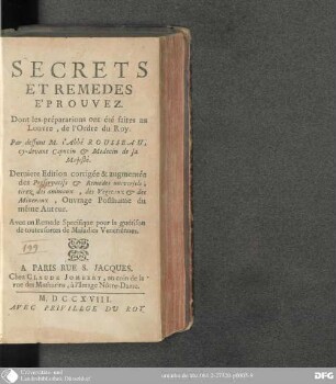 Secrets et remèdes éprouvez : dont les préparations ont été faites au Louvre, de l'ordre du roy