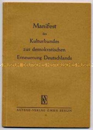 Manifest und bei der Gründungskundgebung des Kulturbundes zur demokratischen Erneuerung Deutschlands gehaltene Ansprachen