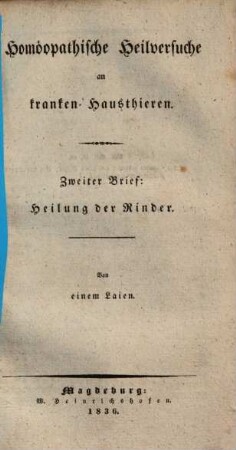 Homöopathische Heilversuche an kranken Hausthieren. 2, Heilung der Rinder