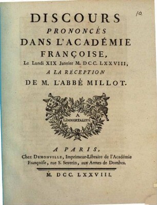 Discours prononcés dans l'academie françois à la reception de M. l'Abbe Millot