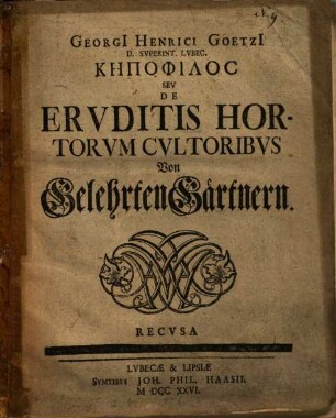 De eruditis hortorum cultoribus : = Von gelehrten Gärtnern