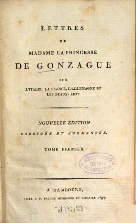 Lettres De Madame La Princesse De Gonzague Sur L'Italie, La France, L'Allemagne Et Les Beaux-Arts, 1