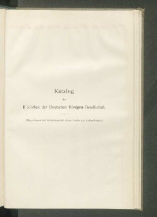 Katalog der Bibliothek der Deutschen Röntgen-Gesellschaft.