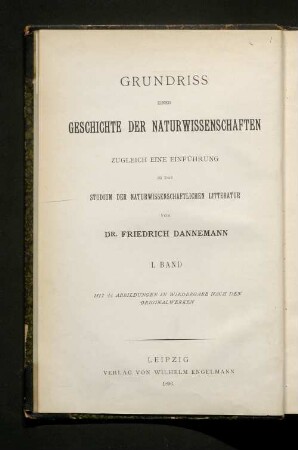 Bd. 1: Erläuterte Abschnitte aus den Werken hervorragender Naturforscher aller Völker und Zeiten