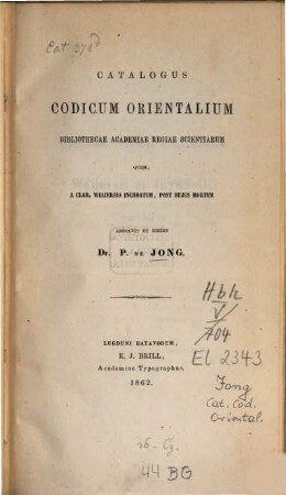 Catalogus codicum orientalium bibliothecae academiae regiae scientiarum quem, a clar : Weijersio inchoatum