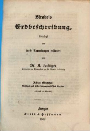 Strabo's Erdbeschreibung, 8. Vollständiges historisch-geographisches Register : Schluß des Werkes