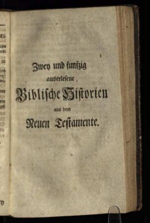 Zwey und funfzig auserlesene Biblische Historien aus dem Neuen Testamente.