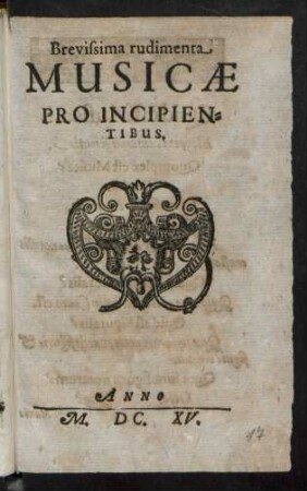 Brevissima rudimenta Musicae Pro Incipientibus
