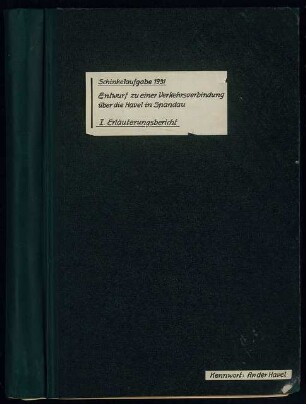 Verkehrsverbindung über die Havel, Berlin-Spandau Schinkelwettbewerb 1931: Wettbewerbsunterlagen, Erläuterungsbericht