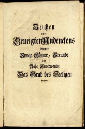 Zeichen Eines Geneigten Andenckens Womit Einige Gönner, Freunde und Nahe Anverwandte Das Grab des Seeligen beehret : [Lessus Professorum Fridericianae In Funere Illustris Viri Collegaeque Christiani Thomasii]