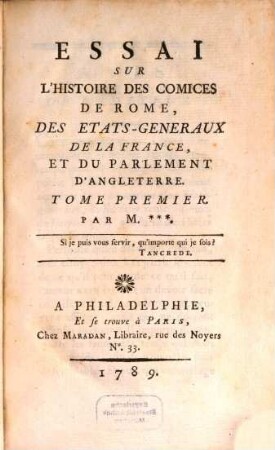 Essai Sur L'Histoire Des Comices De Rome, Des États-Généraux De La France, Et Du Parlement D'Angleterre. 1