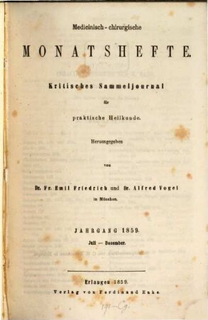 Medicinisch-chirurgische Monatshefte : kritisches Sammeljournal für praktische Heilkunde. 1859,[2] = Juli - Dec.