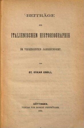 Beiträge zur italienischen Historiographie im vierzehnten Jahrhundert