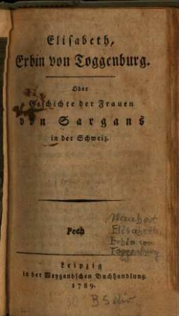 Elisabeth, Erbin von Toggenburg : Oder Geschichte der Frauen von Sargans in der Schweiz