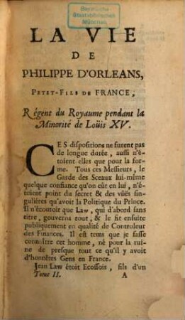 La Vie De Philippe D'Orléans, Petit-Fils de France, Régent du Royaume. Pendant La Minorité De Louis XV.. Tome Second