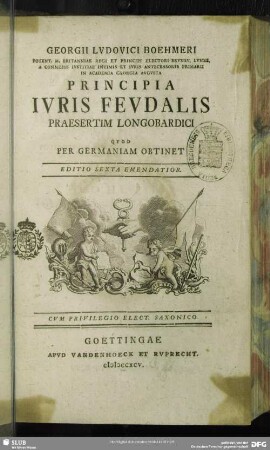 Georgii Ludovici Boehmeri ... Principia Iuris Feudalis Praesertim Longobardici Qvod Per Germaniam Obtinet
