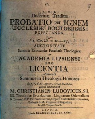 Doctrinae traditae probatio per ignem ecclesiae doctoribus expectanda ... e 1 Corinth. cap. III, v. 10 - 15