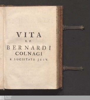 De Vita Et Virtvtibvs R. P. Bernardi Colnagi E Societate Jesv Libri Dvo