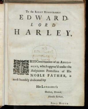 To the Right Honourable Edward, Lord Harley, [...]