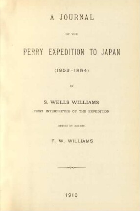 A journal of the Perry expedition to Japan (1853 - 1854) by S. Wells Williams ...