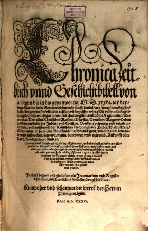 Chronica, Zeitbuch unnd Geschichtbibell : von anbegyn bis in dis gegenwertig M.D.XXXVI. iar verlengt, Darinn bede Gottes und der welt lauff, händel, art, wort, werck ... begriffen wirt