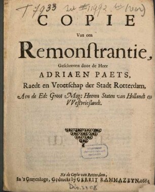Copie Van een Remonstrantie, Geschreven door de Heer Adriaen Paets, Raedt en Vroedschap der Stadt Rotterdam, Aen de Ed. Groot Mog. Heeren Staten van Hollandt en West-Vrieslandt