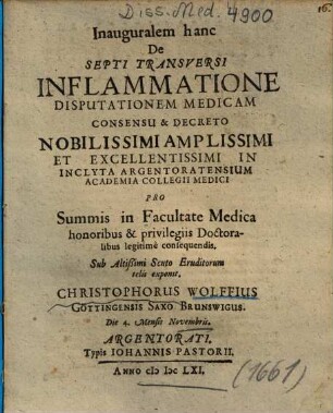 Inauguralem hanc De Septi Transversi Inflammatione Disputationem Medicam