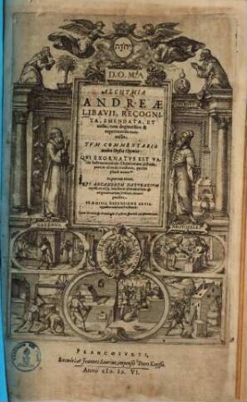Alchymia Andreae Libavii : recognita, emendata, et aucta, tum dogmatibus & experimentis nonnullis, [1]