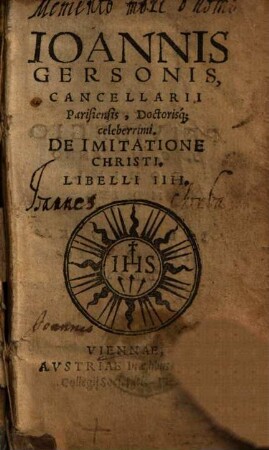 Ioannis Gersonis Cancellarii Parisiensis, Doctorisq[ue] celeberrimi De Imitatione Christi : Libelli IIII
