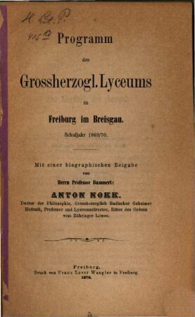 Programm des Großh. Lyceums zu Freiburg im Breisgau : als Einladung zu d. öffentl. Prüfungen, 1869/70