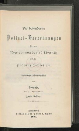 [Hauptbd.]: Die besonderen Polizei-Verordnungen für den Regierungsbezirk Liegnitz und die Provinz Schlesien