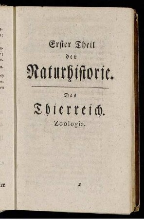 Erster Theil der Naturhistorie. Das Thierreich. Zoologia.