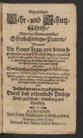 [1]: Abgenöthigte Lehr- und Schutz-Schrifft/ Wider den Guttmannischen Offenbahrungs-Patron
