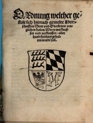 Ordnung welcher Gestalt sich hienach gemelte Herrschafften Stett und Oberkeiten verglichen haben wie es mit kauffen und verkauffen allerhand Früchten gehalten werden soll : actum 27. Octob. anno ... 34