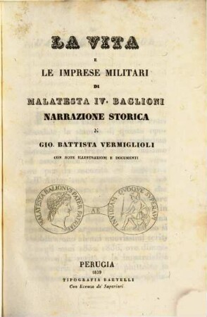 La vita e le imprese militari di Malatesta IV. : Baglioni narrazione storica, ...