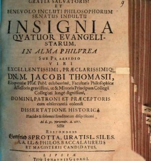 Gratia Salvatoris! Et Benevolo Incluti Philosophorum Senatus Indultu Insignia Quatuor Evangelistarum